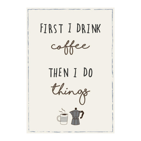 First I drink coffee skilt · metal